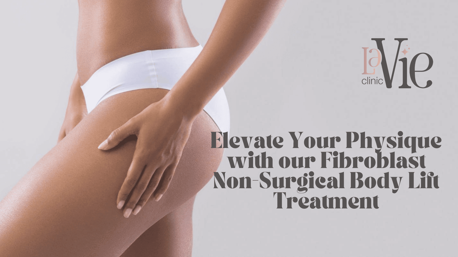 Elevate Your Physique with Fibroblast Non-Surgical Body Lift Treatment