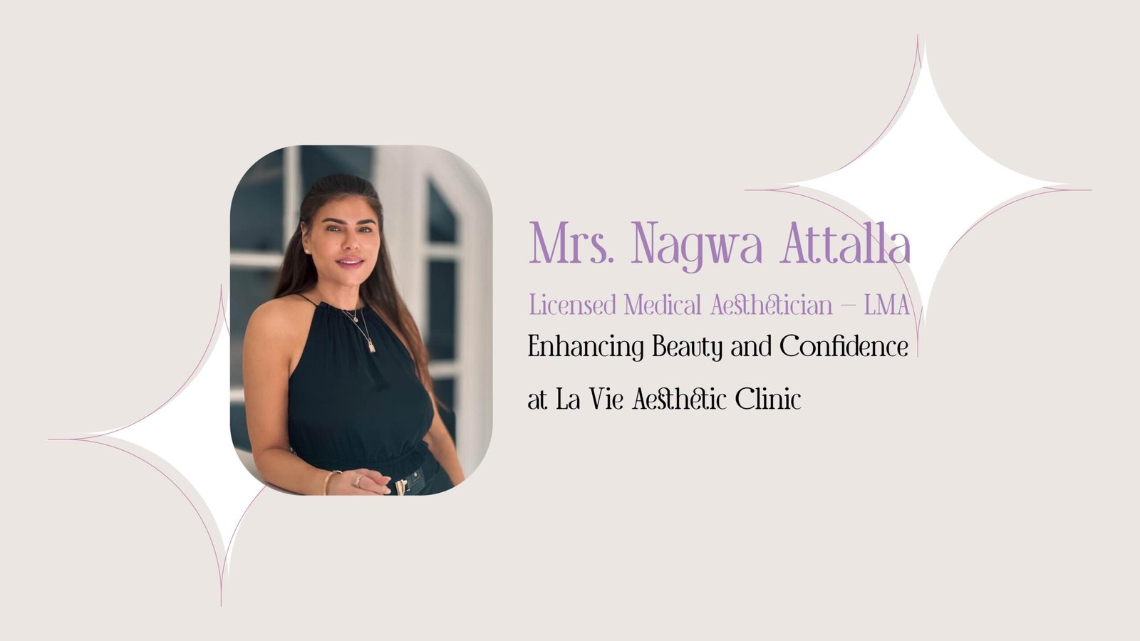 Nagwa Attalla: Enhancing Beauty and Confidence at La Vie Aesthetic Clinic