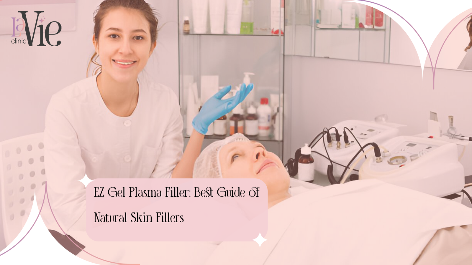 EZ Gel Plasma Filler: Best Guide of Natural Skin Fillers