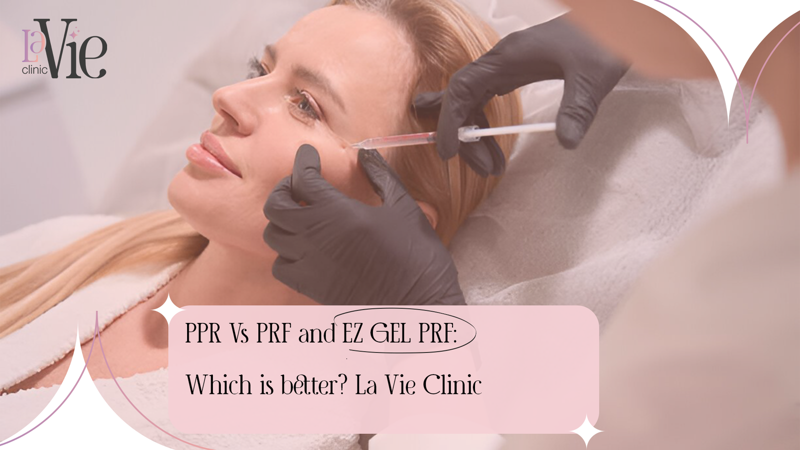 PPR Vs PRF and EZ GEL PRF: Which is better? La Vie Clinic