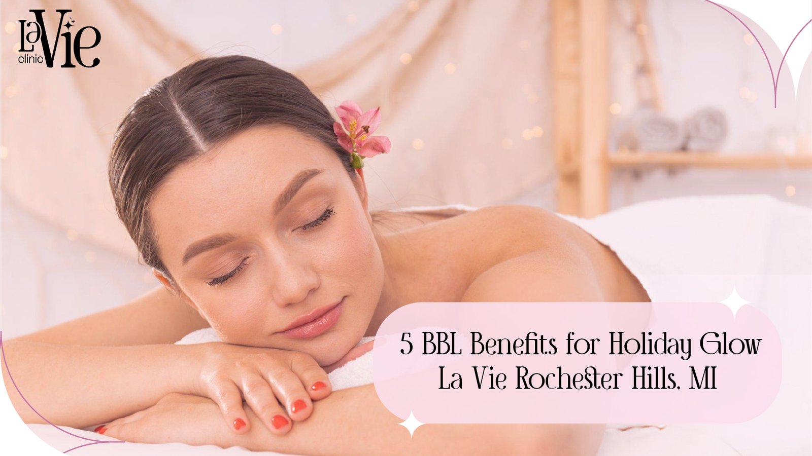 5 BBL Benefits for Holiday Glow La Vie Rochester Hills, MI