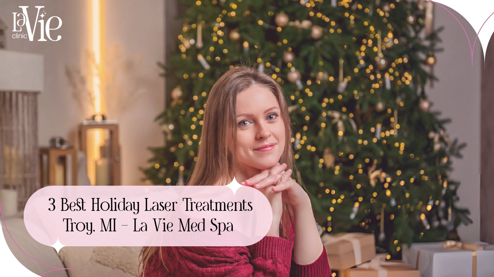 3 Best Holiday Laser Treatments Troy, MI – La Vie Med Spa