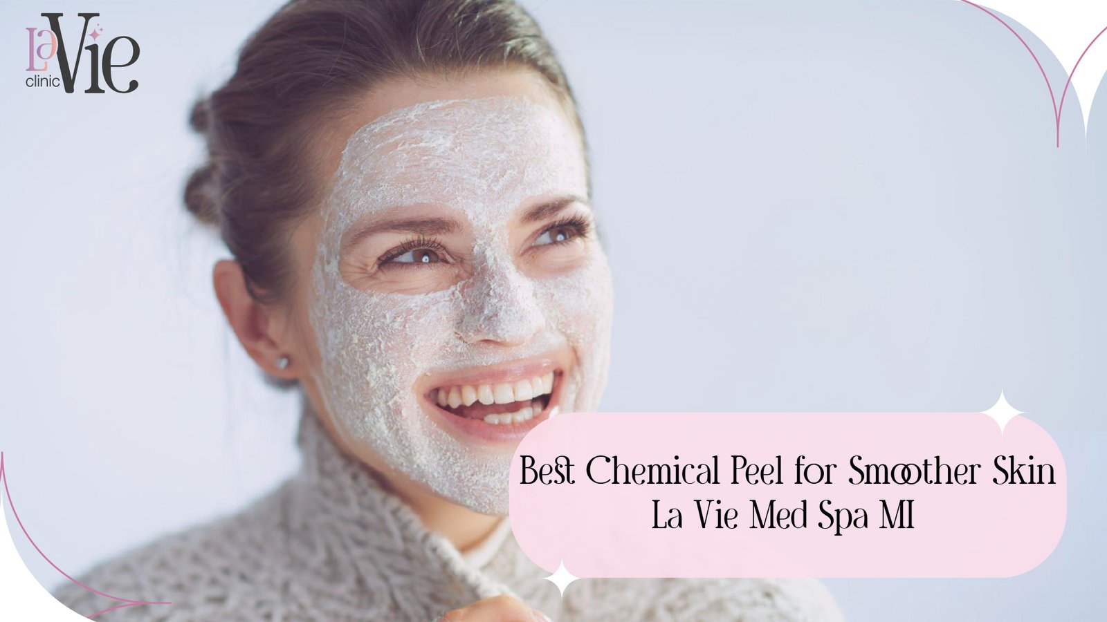 Best-Chemical-Peel-for-Smoother-Skin-La-Vie-Med-Spa-MI