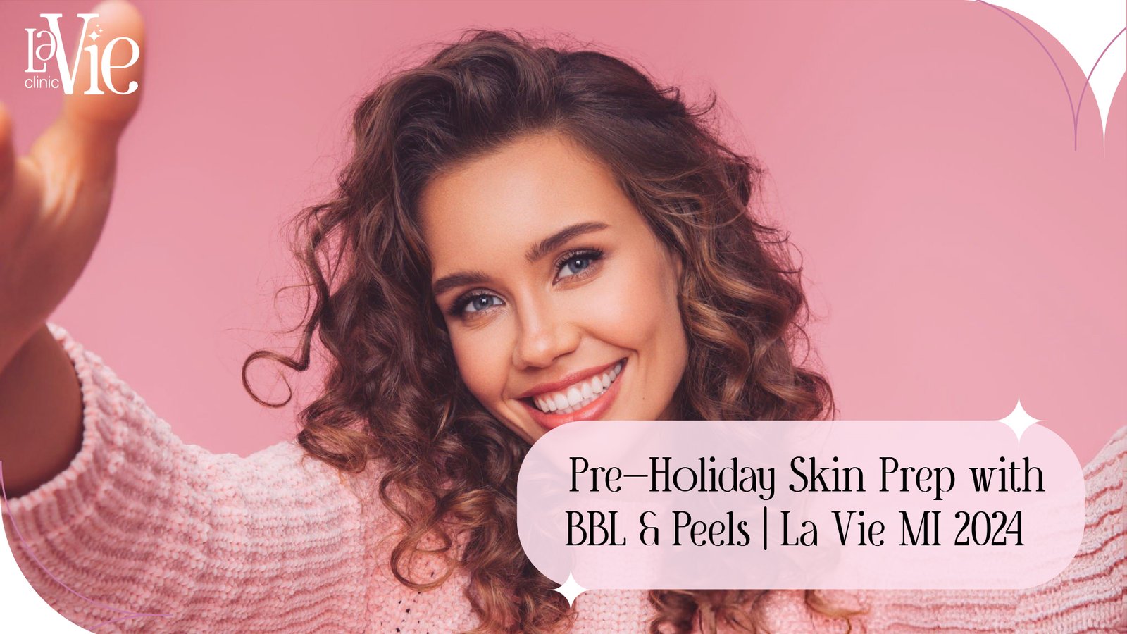 Get Radiant Skin for Holidays with BBL & Peels At La Vie Clinic