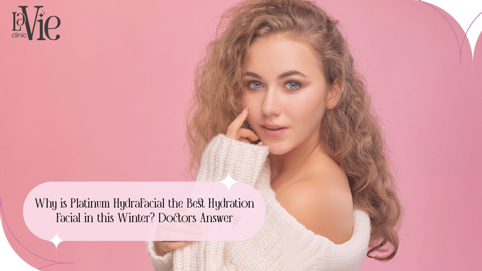 Why is Platinum HydraFacial the Best Hydration Facial in this Winter? Doctors Answer
