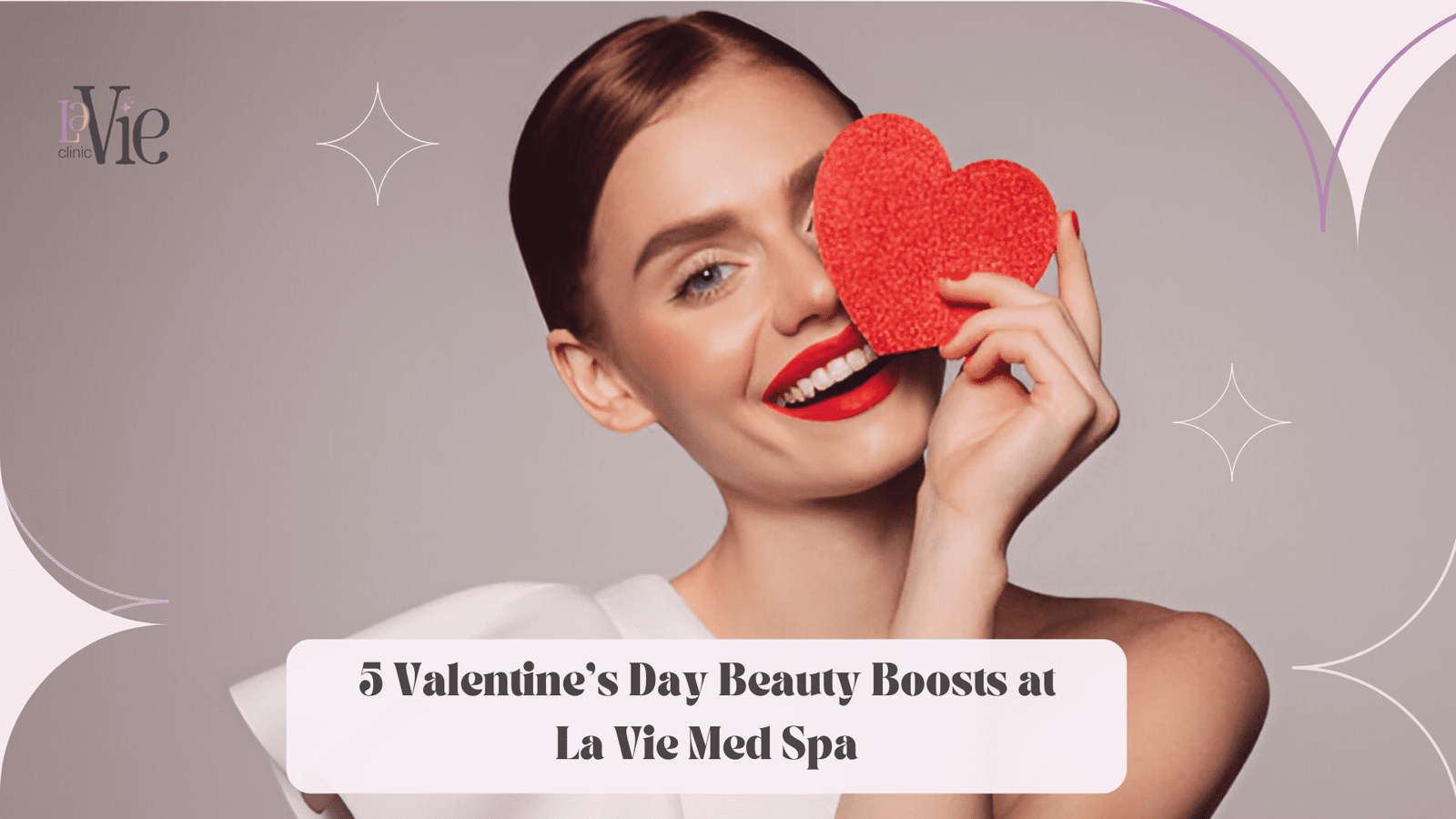 5 Valentine’s Day Beauty Boosts at La Vie Med Spa