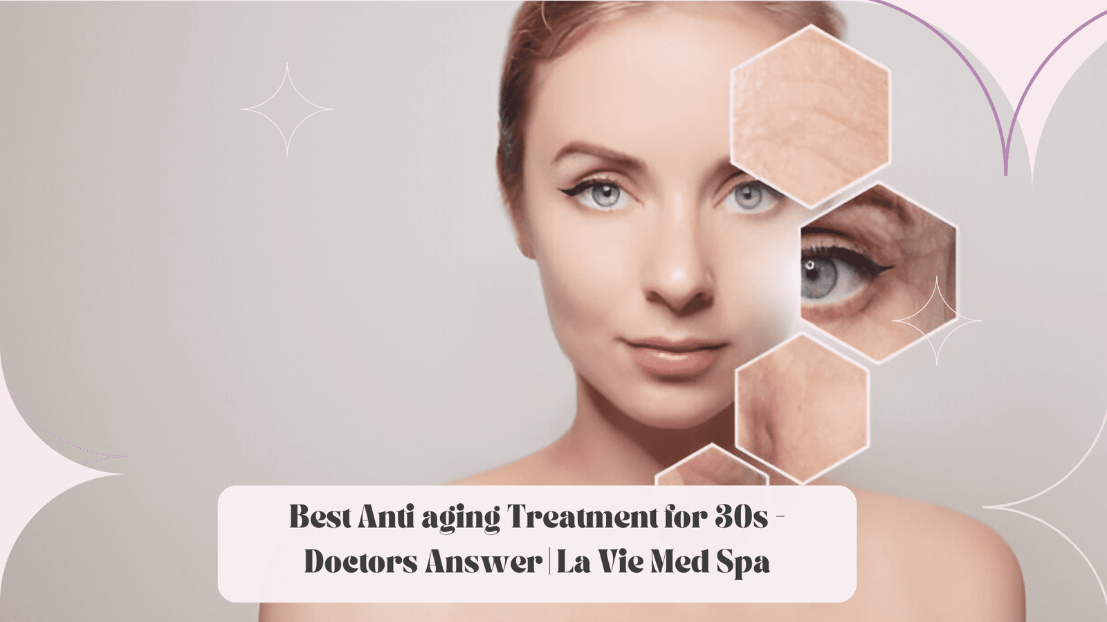 Best-Anti-aging-Treatment-for-30s-Doctors-Answer-La-Vie-Med-Spa.png