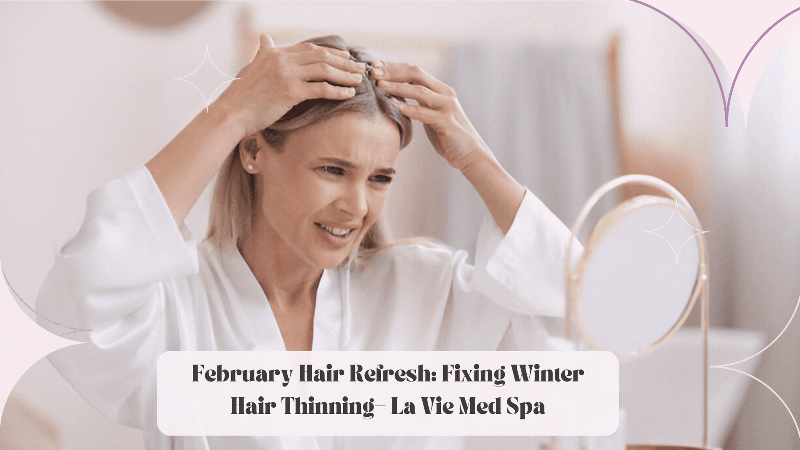 How February Hair Refresh: Fixing Winter Hair Thinning