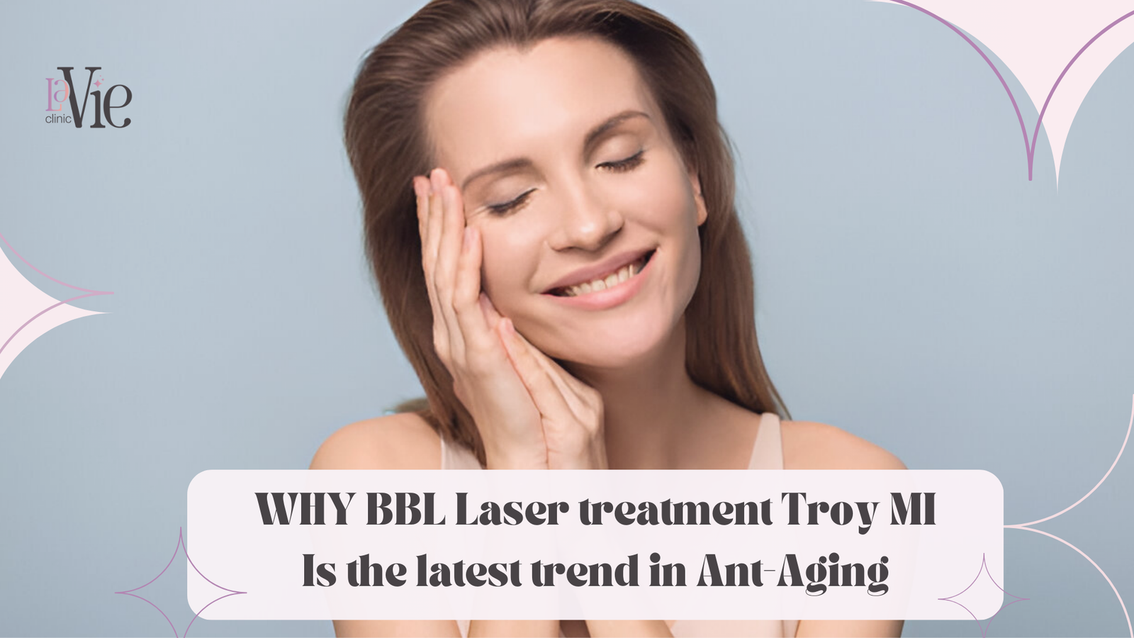 Why BBL Laser Treatment Troy MI Is the Latest Trend in Anti-Aging