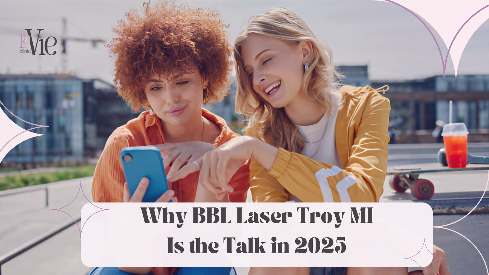 Why BBL Laser Troy MI Is the Talk in 2025 – La Vie Med Spa