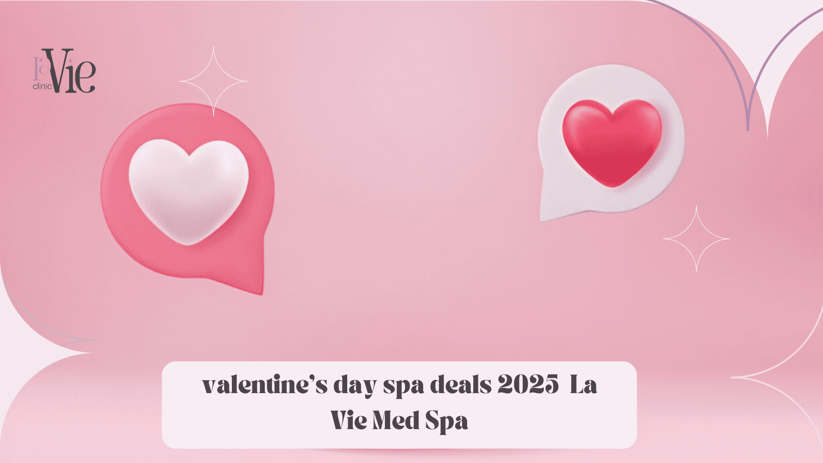 Valentine’s Day Spa Deals​ 2025 | La Vie Med Spa | Clawson – Rochester Hills, MI