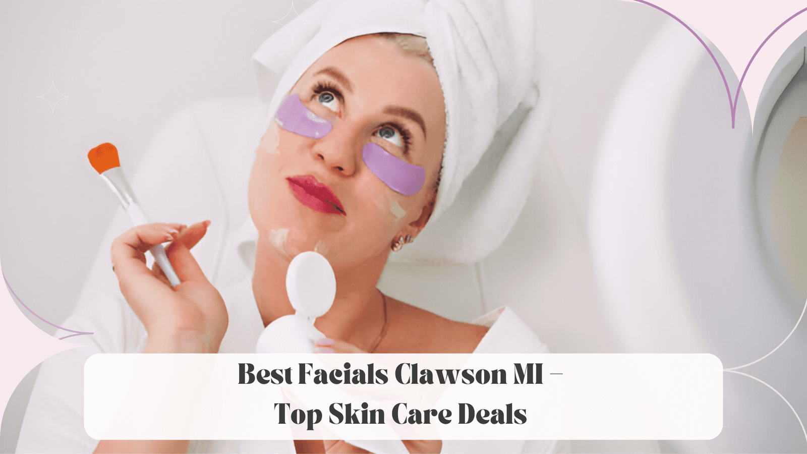 Best Facials Clawson MI –Top Skin Care Deals 2025 | La Vie Med Spa