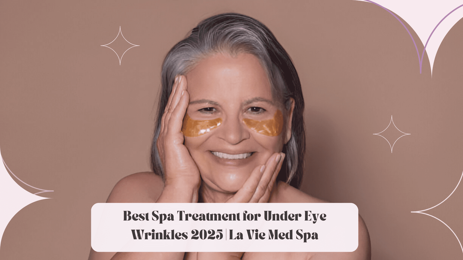 Best Spa Treatment for Under Eye Wrinkles 2025 La Vie Med Spa