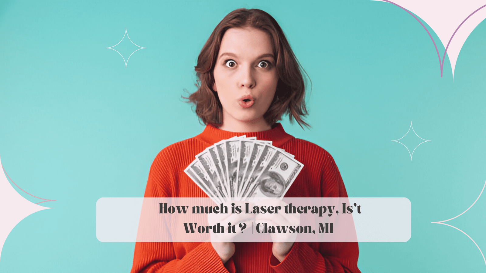 How much is Laser therapy, Is't Worth it Clawson, MI