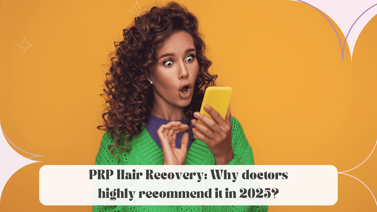 PRP Hair Recovery: Why doctors highly recommend it in 2025?