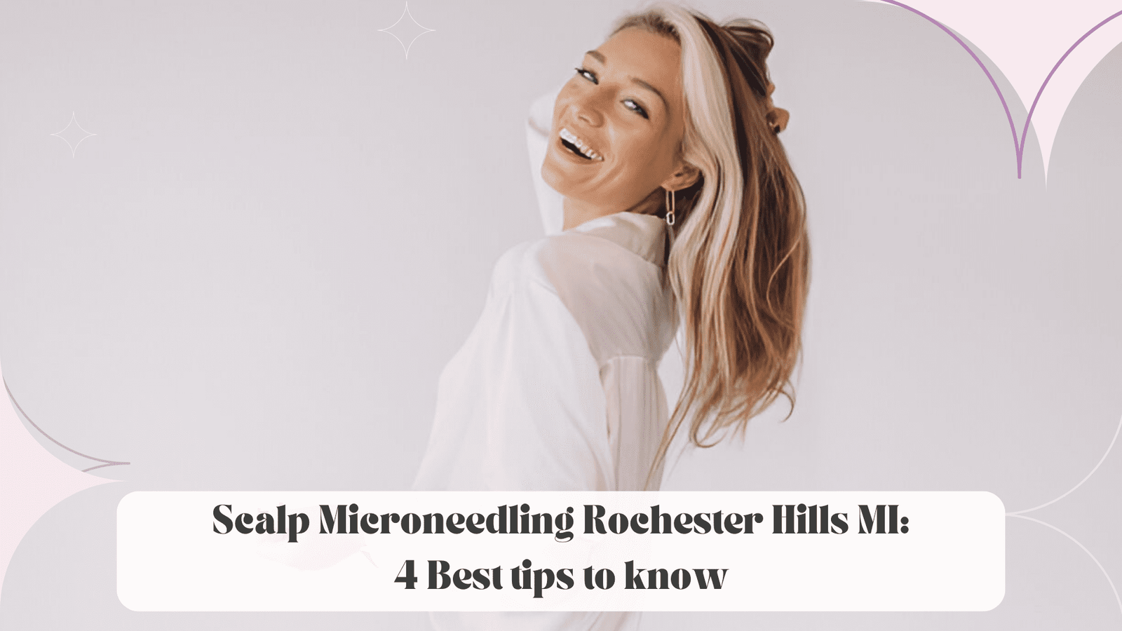 Scalp Microneedling Rochester Hills MI: 4 Best tips to know
