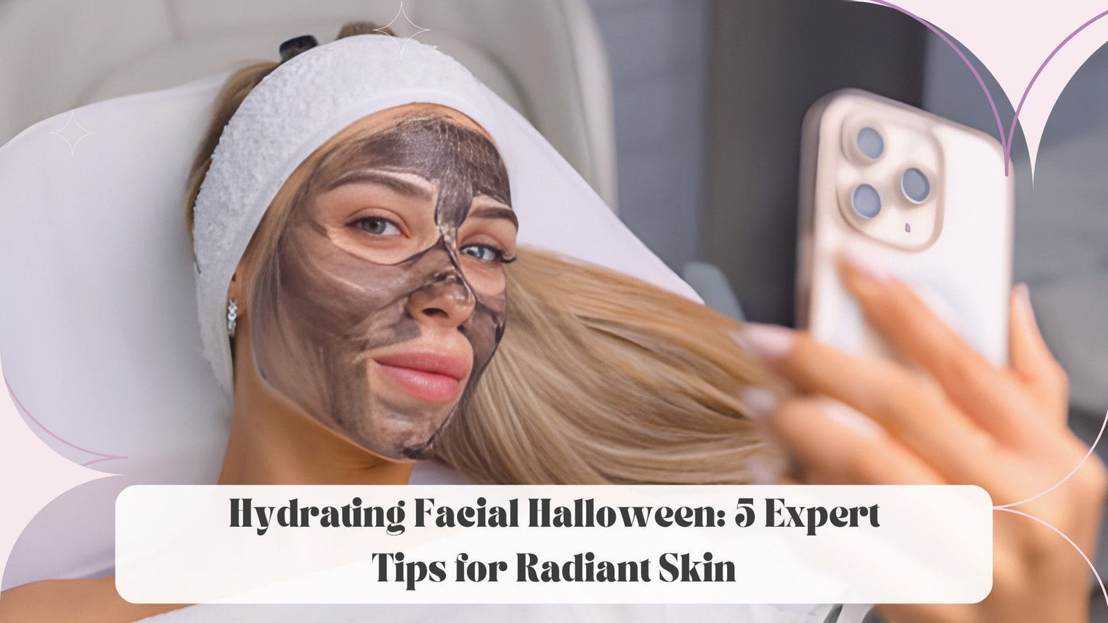 Hydrating Facial Halloween: 5 Expert Tips for Radiant Skin