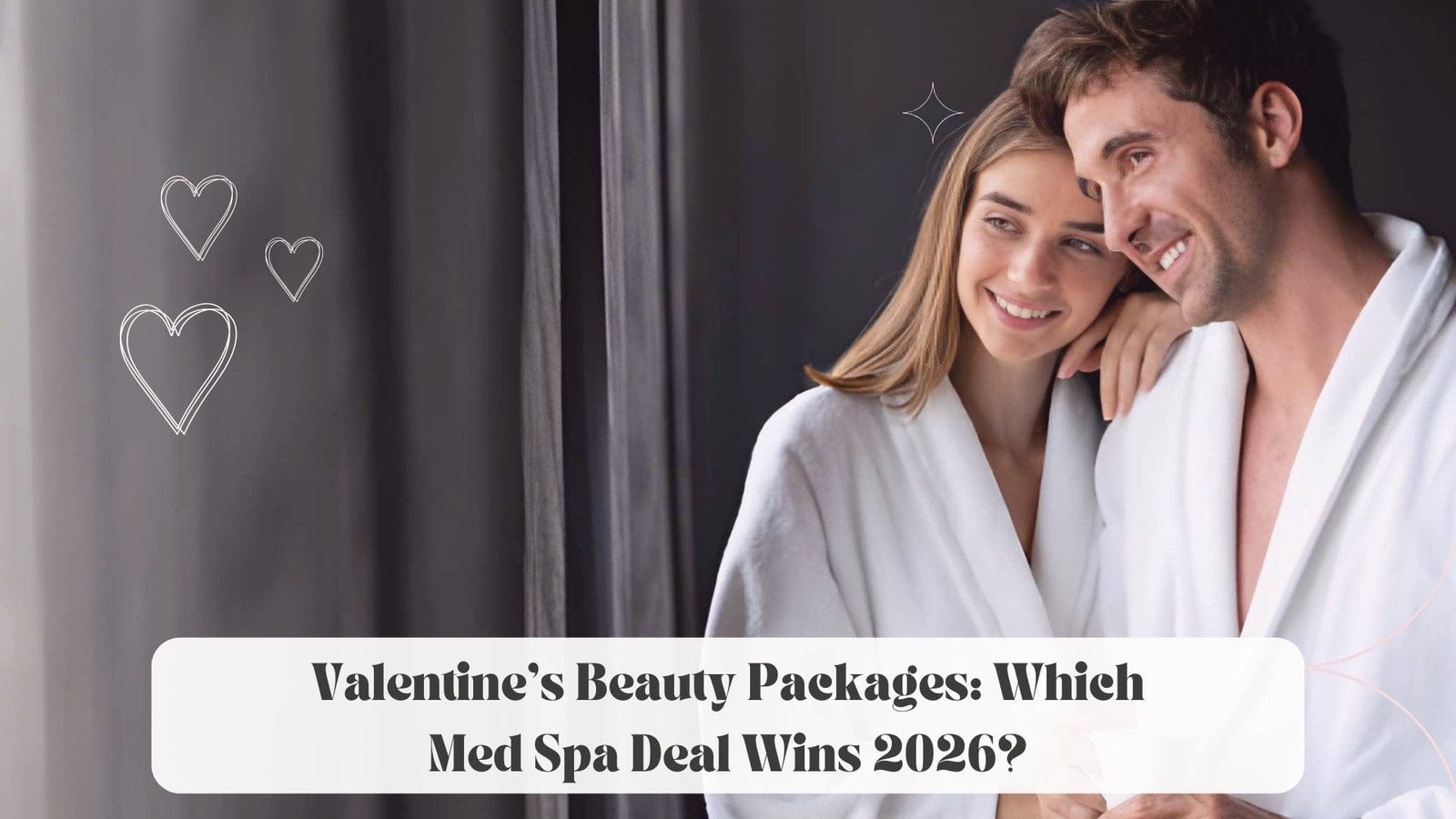 Valentine’s Beauty Packages: Which Med Spa Deal Wins 2026?