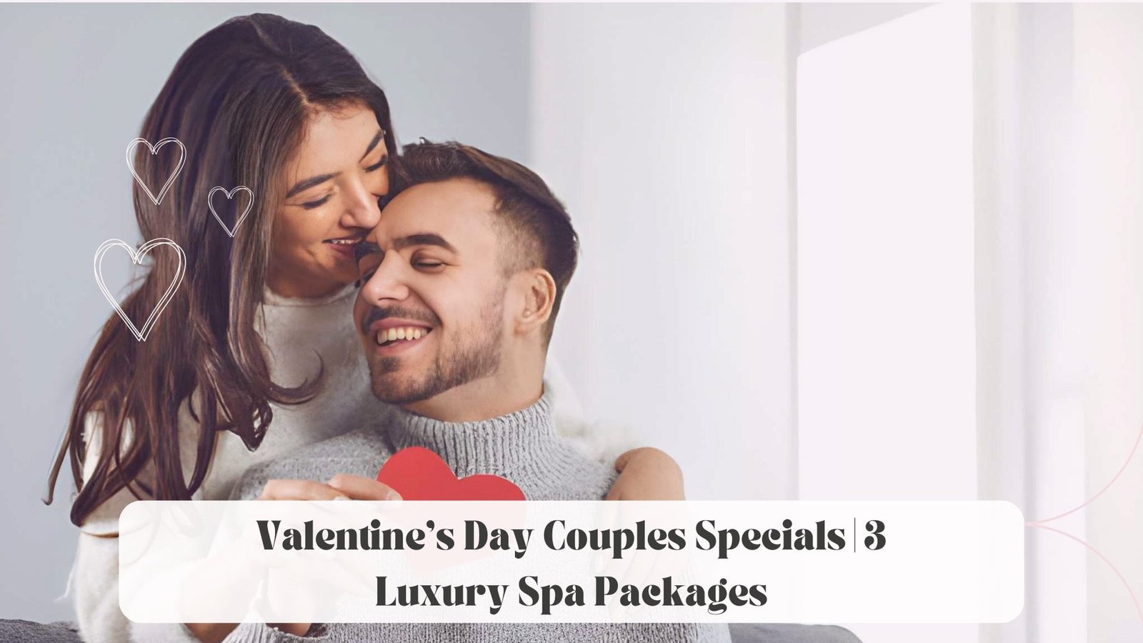 Valentine’s Day Couples Specials | 3 Luxury Spa Packages